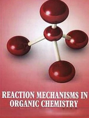 cover image of Reaction Mechanisms in Organic Chemistry